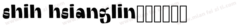 shih hsianglin字体转换